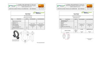 Firma y Sello del
Fabricante
Firma y Sello del Fabricante
CONFORME A OBRA:“MEJORAMIENTO Y AMPLIACIÓN
DEL SISTEMA DE DISTRIBUCIÓN DEL CIRCUITO N2 DE LA
SUBESTACIÓNYARINACOCHA, PROVINCIA DE CORONEL
PORTILLO,REGIÓN UCAYALI”
ESPECIFICACIONES TÉCNICAS DE SUMINISTRO – RED PRIMARIA Página 148 de 336
CONFORME A OBRA:“MEJORAMIENTO Y AMPLIACIÓN
DEL SISTEMA DE DISTRIBUCIÓN DEL CIRCUITO N2 DE LA
SUBESTACIÓNYARINACOCHA, PROVINCIA DE CORONEL
PORTILLO,REGIÓN UCAYALI”
ESPECIFICACIONES TÉCNICAS DE SUMINISTRO – RED PRIMARIA Página 149 de 336
REDES PRIMARIAS
FICHA N° 190-008
TABLA DE DATOS TÉCNICOS
GRILLETE DE AºGº TIPO LIRA
ITEM DESCRIPCIÓN UNIDAD VALOR REQUERIDO VALOR GARANTIZADO
GRILLETE DE AºGº TIPO LIRA
1 País de procedencia
2 Fabricante
3 Norma de fabricación UNE 21-158-90 UNE 21-158-90
4 Clase de galvanizado ASTM A153/A153 M TIPO C ASTM A153/A153 M TIPO C
5 Material de fabricación Acero forjado SAE 1020 Acero forjado SAE 1020
Norma del acero SAE AMS5046 SAE AMS5046
6 Espesor mínimo del galvanizado um 100 100
7 Carga de Rotura Minima KN 70 70
8 Certificado de garantía de calidad técnica Años 2 2
REDES PRIMARIAS
FICHA N° 190-006
TABLA DE DATOS TECNICOS
GUARDACABO DE AºGº
ITEM DESCRIPCION UNIDAD VALOR REQUERIDO VALOR GARANTIZADO
GUARDACABO DE AºGº
1 País de procedencia
2 Fabricante
3 Modelo
4 Acabado Galvanizado en Caliente Galvanizado en Caliente
5 Norma de Galvanizado ASTM A153 ASTM A153
9 Material Acero SAE 1020 Acero SAE 1020
10 Espesor mínimo del galvanizado um 87 87
11 Certificado de garantía de calidad técnica Años 2 2
DIAMETRO NOMINAL
A ALTURA DIAMETRO DEL OJO
ancho de
ranura
(mm) "C"(mm) "B"(mm)
3/8(10mm) 11 47.5 19
 