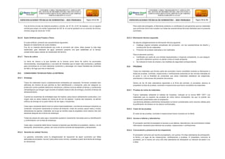 Fue de forma circular de material propileno o similar, de 10” Φ x 3/16” de espesor, con un agujero
central para alojar a la varilla Copperweld de 5/8” Φ, el cual se ajustará con un conector de bronce,
mínima carga de rotura de 14 kN.
Para cada lote entregado, el fabricante presento un certificado el cual garantice que los materiales
que conforman dicho lote cumplen con todas las características técnicas ofertadas para el presente
suministro.
20.4.6 Suelo Artificial para Puesta a Tierra 20.5.3 Información técnica requerida
El suelo artificial, presento las características siguientes:
Basado en tratamiento de oxido-metálico
Fue de un material electrovalente que evite la corrosión del cobre, debe poseer la más baja
resistividad, gran retenedor de agua; asimismo presento una gran estabilidad en el tiempo,
conservando bajos valores de resistividad del terreno.
20.4.7 Tierra de cultivo
La tierra de chacra a la que también se le conoce como tierra de cultivo ha acumulado
micronutrientes, microorganismos y una serie de minerales que la hacen más conductiva y perfecta
para convertirse en un buen elemento conductivo y descargar con mayor facilidad las corrientes
de falla y de fuga que trae el electrodo.
20.5 CONDICIONES TECNICAS PARA LA ENTREGA
20.5.1 Embalaje
Todos los materiales fueron cuidadosamente embalados por separado, formando unidades bien
definidas de manera tal que permita su fácil identificación y transporte, para así asegurar su
protección contra posibles deterioros mecánicos y efectos nocivos debido al tiempo y condiciones
climatológicas que tengan lugar durante el traslado hasta el sitio de entrega y durante el tiempo de
almacenamiento.
Cuando los recipientes de embalajes sean de madera, estos fueron sólidamente construidos, y en
ningún caso se utilizo madera de menos de 25 mm de espesor. Cuando sea necesario, se abrirán
orificios de drenaje en la parte inferior de las cajas o recipientes.
Cada caja o recipiente debió incluir en sobre impermeabilizado, una lista de embarque indicando su
contenido, incluyendo claramente el número de licitación, orden de compra, pesos netos y brutos,
dimensiones de cajones, materiales, de la que se remitirá copia al propietario como máximo dos (02)
semanas después de la fecha de embarque.
Todas las piezas de cada caja o recipientes quedaron claramente marcadas para su identificación
y confrontación con la lista de embarque.
Cada caja o recipiente debió llevar impresa la leyenda que identifica al propietario, destino, vía de
transporte, dimensiones y pesos, así como la forma correcta de transportarlo y almacenarlo.
20.5.2 Garantía de calidad Técnica
La garantía, entendida como la obligatoriedad de reposición de algún suministro por fallas
atribuibles al proveedor, fue de 2 (dos) años como mínimo, contados a partir de la fecha de entrega
en almacenes.
Se adjunto obligatoriamente la información técnica siguiente:
 Catálogo original completo actualizado del proveedor, con las características de diseño y
construcción de los materiales.
 Protocolo de pruebas realizadas a los materiales.
Para el elemento químico:
 Certificado por parte de una entidad especializada e imparcial competente, la cual asegure
que dicho elemento químico no atente contra el medio ambiente.
 Se indicará el modo de empleo y las medidas de seguridad correspondiente.
20.6 PRUEBAS
Todos los materiales que forman parte del suministro fueron sometidos durante su fabricación a
todas las pruebas, controles, inspecciones o verificaciones prescritas en las normas indicadas en
el punto 2, con la finalidad de comprobar que estos materiales satisfacen las exigencias,
previsiones e intenciones del presente documento.
Dentro de los 30 días calendarios siguientes a la firma del contrato, el proveedor alcanzo al
propietario la lista de pruebas, controles e inspecciones que fueron sometidos los materiales
20.6.1 Pruebas de rutina de materiales
Fueron realizadas utilizando el método de muestreo, indicado en la norma NBR 13571 Los
materiales que no superen las pruebas de rutina fueron rechazados, los que no podrán ser
nuevamente presentados para la aceptación.
Las demoras debidas a elementos rechazados no fueron consideradas como razones válidas para
la justificación de atrasos en los plazos contractuales.
20.6.2 Costo de las pruebas
El costo de las pruebas, controles e inspecciones fueron incluidos en la oferta.
20.6.3 Acceso a talleres y laboratorios
El proveedor permitió al propietario el acceso a sus talleres, laboratorios y les suministraron todala
información necesaria para efectuar las pruebas, inspecciones o verificaciones.
20.6.4 Convocatoria y presencia de los inspectores
El proveedor comunico por escrito al propietario, con quince (15) días calendarios de anticipación,
la fecha y el lugar de las inspecciones, verificaciones o pruebas. El propietario comunico al
proveedor, por lo menos con cinco (05) días calendarios de anticipación su intención de asistir o no
a ellas.
CONFORME A OBRA:“MEJORAMIENTO Y AMPLIACIÓN
DEL SISTEMA DE DISTRIBUCIÓN DEL CIRCUITO N2 DE LA
SUBESTACIÓNYARINACOCHA, PROVINCIA DE CORONEL
PORTILLO,REGIÓN UCAYALI”
ESPECIFICACIONES TÉCNICAS DE SUMINISTRO – RED PRIMARIA Página 154 de 336
CONFORME A OBRA:“MEJORAMIENTO Y AMPLIACIÓN
DEL SISTEMA DE DISTRIBUCIÓN DEL CIRCUITO N2 DE LA
SUBESTACIÓNYARINACOCHA, PROVINCIA DE CORONEL
PORTILLO,REGIÓN UCAYALI”
ESPECIFICACIONES TÉCNICAS DE SUMINISTRO – RED PRIMARIA Página 155 de 336
 