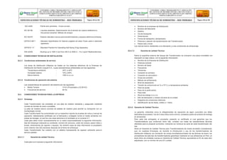 ISO 2409 : Paints and varnishes - Cross-cut test.
IEC 60156 : Líquidos aislantes. Determinación de la tensión de ruptura dieléctrica a
frecuencia industrial. Método de ensayo.
IEC 62270 : Esteres naturales nuevos para transformadores y equipos eléctricos similares.
ASTM D 6871 : Standard Specification for Natural (vegetal oil) ester Fluids used in electrical
apparatus.
ASTM B 117 : Standard Practice for Operating Salt Spray (Fog) Apparatus.
DIN 42530 : Bushing up to 1000 V and from 250 A to 5000 A – For Liquid Filledtransformers.
22.3 CONDICIONES TECNICAS DE INSTALACION
22.3.1 Condiciones ambientales de servicio
Los dores de distribución trifásicos se instalo en los sistemas eléctricos de la Empresa de
Distribución de Electro Ucayali S.A., cuyas características ambientales son las siguientes:
 Temperatura ambiente : 25ºC a 40ºC
 Humedad relativa : 10% a 95%
 Altura máxima : 1000 m.s.n.m.
22.3.2 Condiciones de operación del sistema
Las características de operación del sistema son las siguientes:
 Media Tensión : 10 kV (Proyectado a 22,90 KV)
 Frecuencia de servicio : 60 Hz.
22.4 CONDICIONES TECNICAS PARA LA ENTREGA
22.4.1 Embalaje
Cada Transformador fue embalado en una jaba de madera resistente y asegurada mediante
correas de bandas de acero inoxidable.
La jaba de madera estuvo provista de paletas de madera para permitir su transporte con un
montacargas normal.
Cada Transformador fue suministrado con su respectivo reporte de pruebas de rutina y manual de
operación, debidamente certificado por el fabricante y protegido contra el medio ambiente con
bolsas de silicagel, el cual fue una copia adicional a lo solicitado en el numeral 4.7.
Cada jaba debio incluir necesariamente en un sobre impermeabilizado la siguiente información:
lista de embarque indicando su contenido, número de concurso, orden de compra, pesos netos y
brutos, dimensiones de cajones y equipos. Se remitirá copia de esta información al propietario
como máximo dos (02) semanas después de la fecha de embarque.
Cada Transformador fue cubierto con un plástico transparente de espesor suficiente para un
servicio pesado.
22.4.1.1 Garantía de calidad Técnica
Cada jaba tuvo impresa la siguiente información:
 Nombre de la empresa de Distribución
 Nombre del fabricante
 Destino
 Vía de transporte
 Dimensiones
 Forma de transporte y almacenarlo
 Potencia y relación de transformación del Transformador.
 Pesos neto y bruto
Las marcas fueron resistentes a la intemperie y a las condiciones de almacenaje.
22.4.1.2 Garantía de calidad Técnica
Sobre la superficie externa del tanque del Transformador se colocaron una placa inoxidable con
impresión en bajo relieve, con la siguiente información:
 Nombre de la Empresa de Distribución
 Potencia nominal
 Número de fases
 Frecuencia
 Tensiones
 Conexión en primario
 Conexión en secundario
 Grupo de conexión.
 Método de enfriamiento.
 Nivel de aislamiento.
 Tensión de cortocircuito en % a 75°C y a temperatura ambiente.
 Peso de aceite.
 Peso de la parte activa.
 Peso total.
 Altura de trabajo m.s.n.m.
 Año de fabricación y número de serie de la unidad.
 Diagrama de conexiones interiores.
 Identificación de las fases, visible a 1 metro.
22.4.2 Garantía de Calidad Técnica
La garantía, entendida como la obligatoriedad de reposición de algún suministro por fallas
atribuibles al proveedor, fue de 2 (dos) años como mínimo, contados a partir de la fecha de entrega
en almacenes.
Para cada lote entregado, el proveedor presento un certificado el cual garantice que los
Transformadores que conforman dicho lote, cumplen con todas las características técnicas
ofertadas para el presente suministro, indicando los números de serie de cada transformador del
lote.
Stock en Garantía de Calidad Técnica para Transformadores de núcleo enrollado Considerando
que, en nuestras Empresas, es reciente la introducción y uso de los transformadores de
distribución trifásicos con formación de núcleo enrollado(encintado) de las láminas de acero; los
proveedores de este tipo de transformadores garantizan mantener en sus almacenes en Perú un
stock físico de unidades nuevas en Garantía de Calidad Técnica, equivalente al 4% de cada ítem
adjudicado, con un mínimo de una (01) unidad.
CONFORME A OBRA:“MEJORAMIENTO Y AMPLIACIÓN
DEL SISTEMA DE DISTRIBUCIÓN DEL CIRCUITO N2 DE LA
SUBESTACIÓNYARINACOCHA, PROVINCIA DE CORONEL
PORTILLO,REGIÓN UCAYALI”
ESPECIFICACIONES TÉCNICAS DE SUMINISTRO – RED PRIMARIA Página 168 de 336
CONFORME A OBRA:“MEJORAMIENTO Y AMPLIACIÓN
DEL SISTEMA DE DISTRIBUCIÓN DEL CIRCUITO N2 DE LA
SUBESTACIÓNYARINACOCHA, PROVINCIA DE CORONEL
PORTILLO,REGIÓN UCAYALI”
ESPECIFICACIONES TÉCNICAS DE SUMINISTRO – RED PRIMARIA Página 169 de 336
 