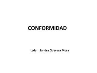 CONFORMIDAD


Lcda. Sandra Guevara Mora
 