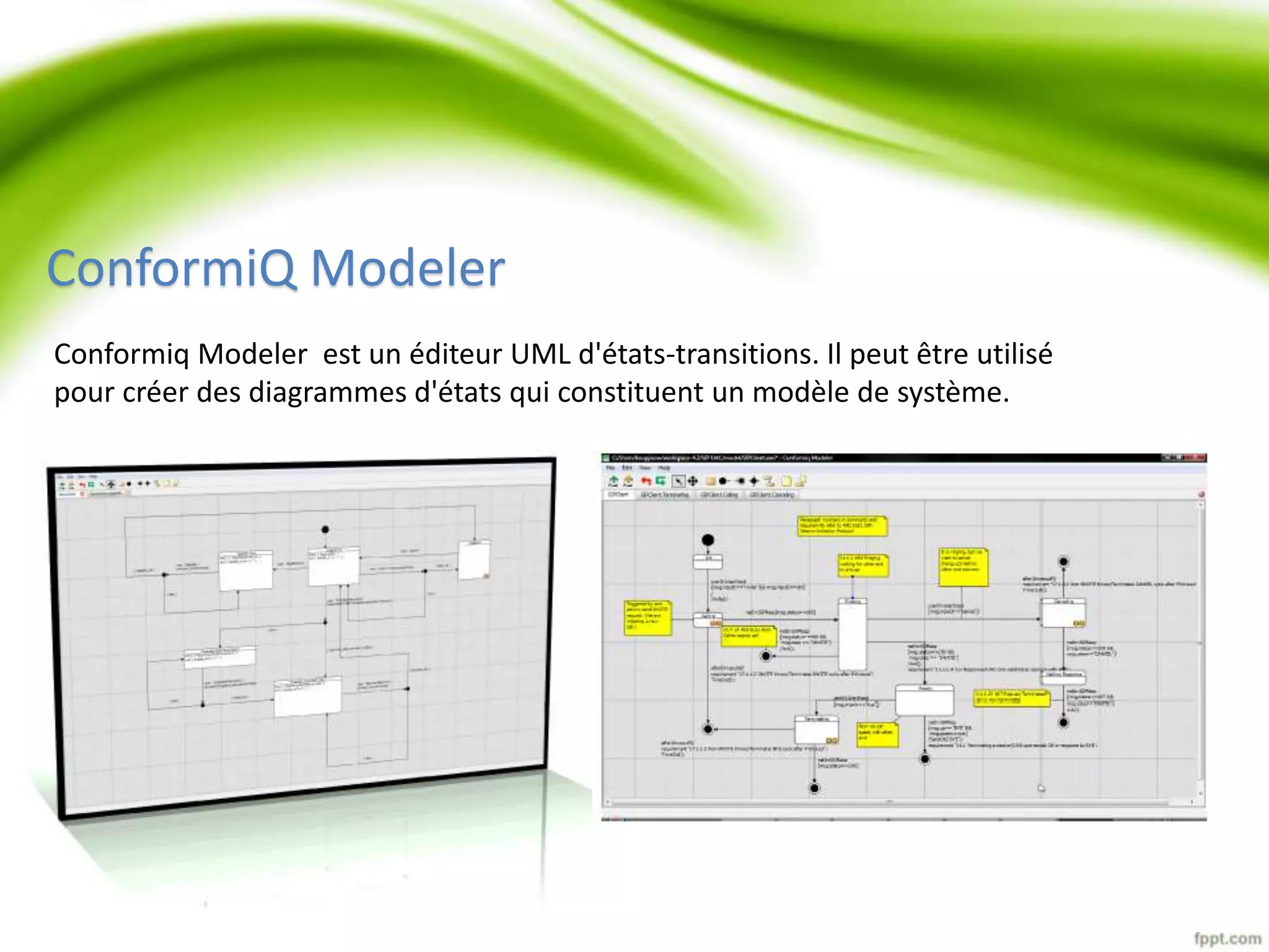 ConformiQ Modeler 
Conformiq Modeler est un éditeur UML d'états-transitions. Il peut être utilisé 
pour créer des diagrammes d'états qui constituent un modèle de système. 
 