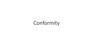 Conformity
 