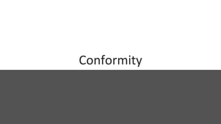 Conformity
 