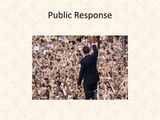 Public Response
 