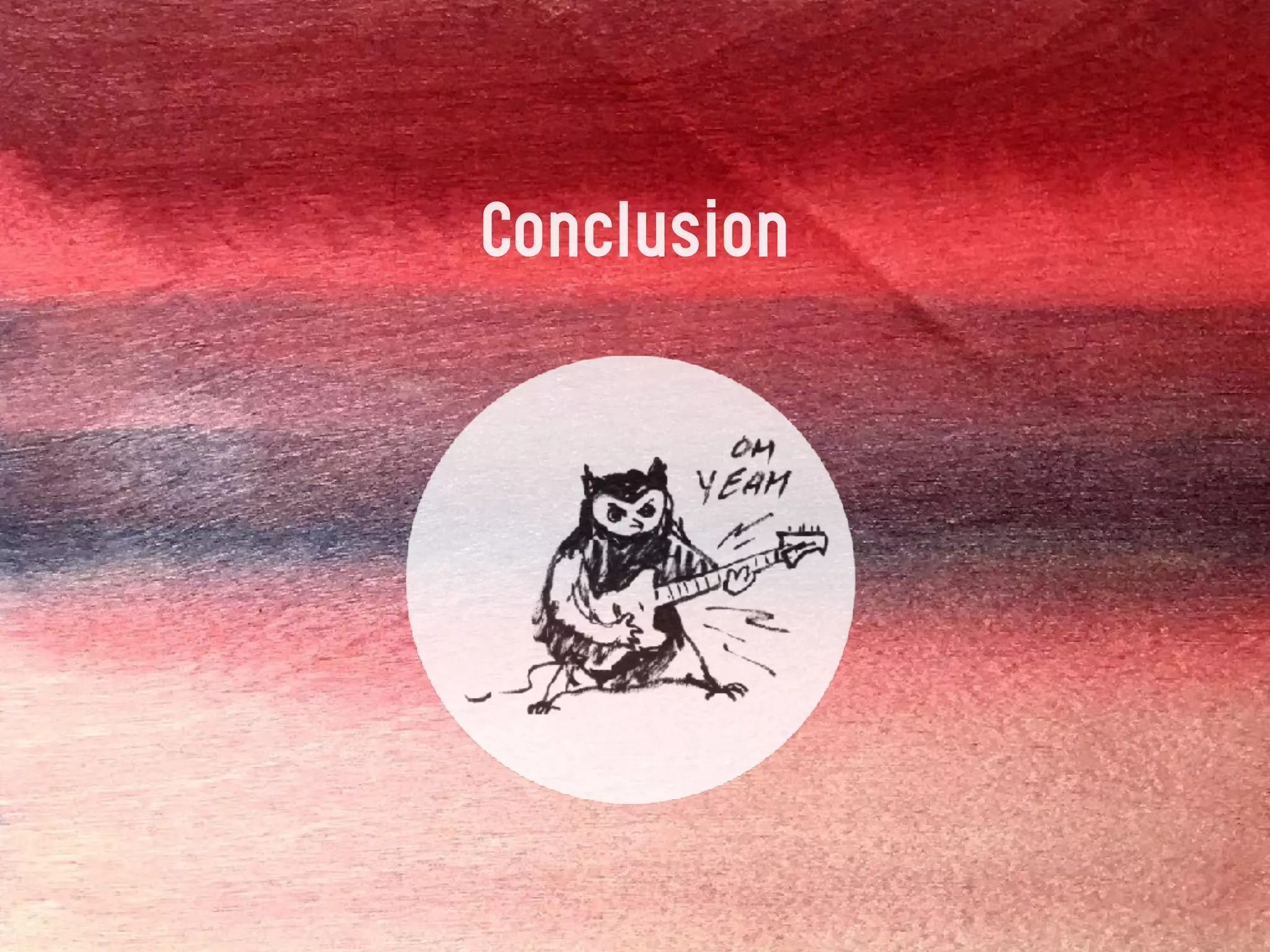 Conclusion
 