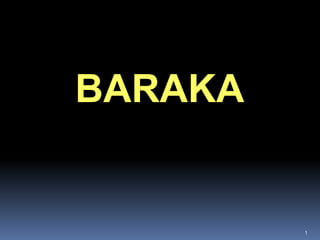 BARAKA


         1
 