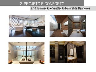 2. PROJETO E CONFORTO
2.10 Iluminação e Ventilação Natural de Banheiros
 