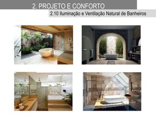 2. PROJETO E CONFORTO
2.10 Iluminação e Ventilação Natural de Banheiros
 