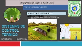 UNIVERSIDAD NACIONAL DE SAN MARTIN
ESCUELA DE ARQUITECTURA Y URBANISMO
CATEDRA: ARQ. ROBERTOSEGURA
RUPAY
ACONDICIONAMIENTO
AMBIENTAL III
INTEGRANTES: GARCIA GONZA ELY
 