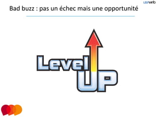 Bad buzz : pas un échec mais une opportunité
 