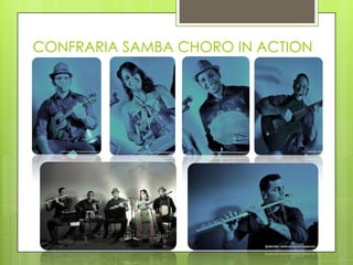 CONFRARIA SAMBA CHORO IN ACTION
 