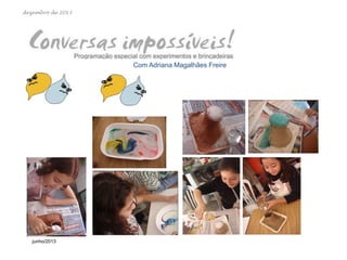 dezembro de 2013

Com Adriana Magalhães Freire

junho/2013

 