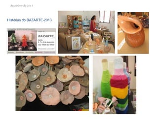 dezembro de 2013

Histórias do BAZARTE-2013

 