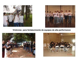 Vivências para fortalecimento de equipes de alta performance
 