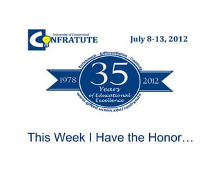 This Week I Have the Honor…
 