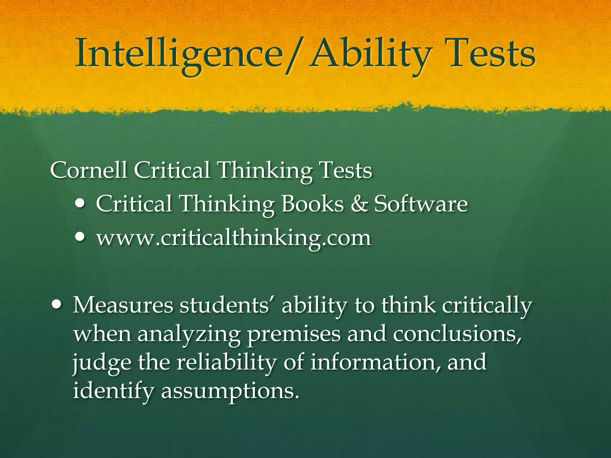 Intelligence/Ability TestsOtis-Lennon School Ability TestHarcourt Brace Educational Measurementwww.harcourtassessment.comMeasures reasoning skills, including verbal comprehension, verbal reasoning, pictorial reasoning, figural reasoning, and quantitative reasoning.