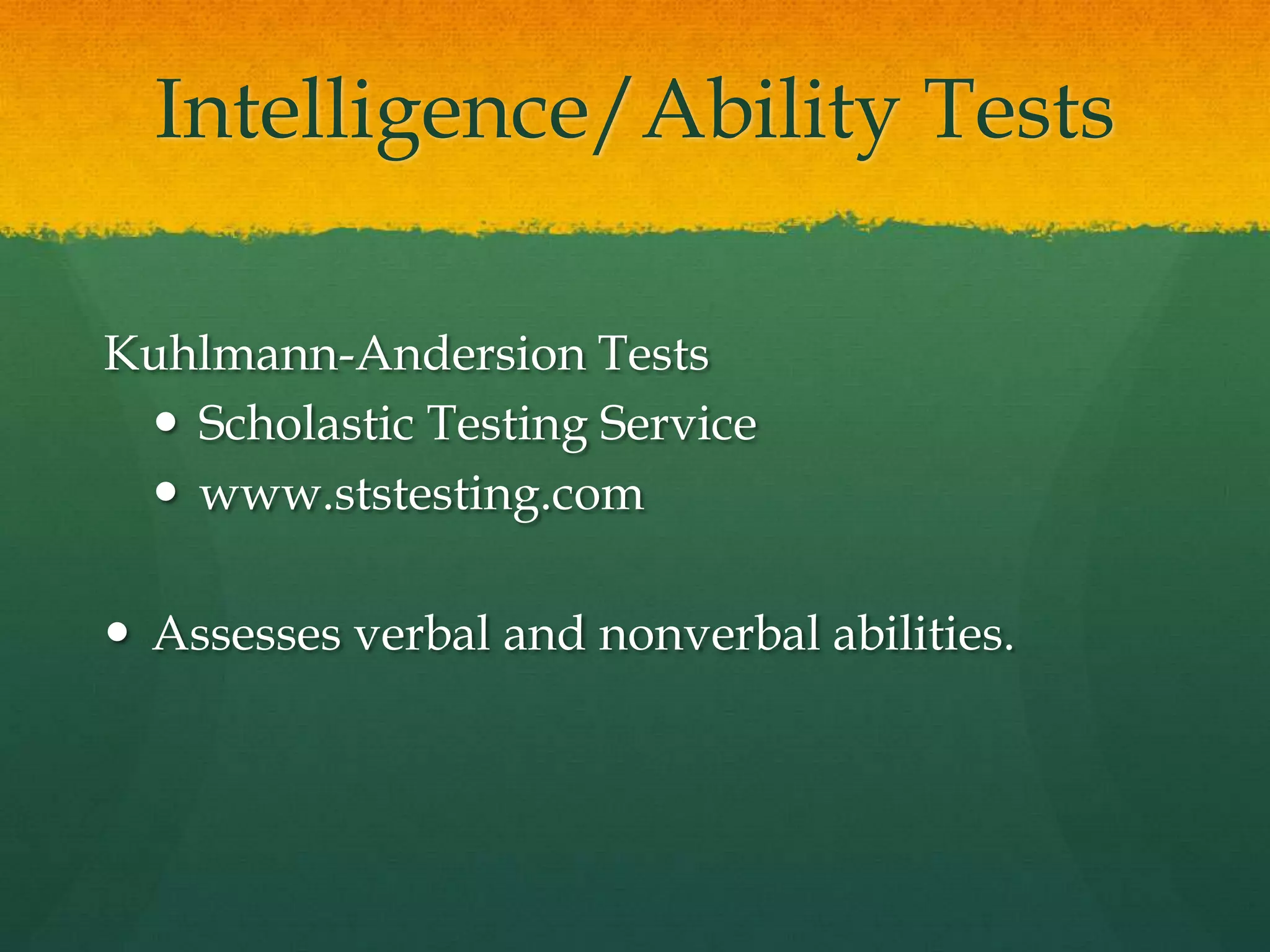 Intelligence/Ability TestsCornell Critical Thinking TestsCritical Thinking Books & Softwarewww.criticalthinking.comMeasures students’ ability to think critically when analyzing premises and conclusions, judge the reliability of information, and identify assumptions.
