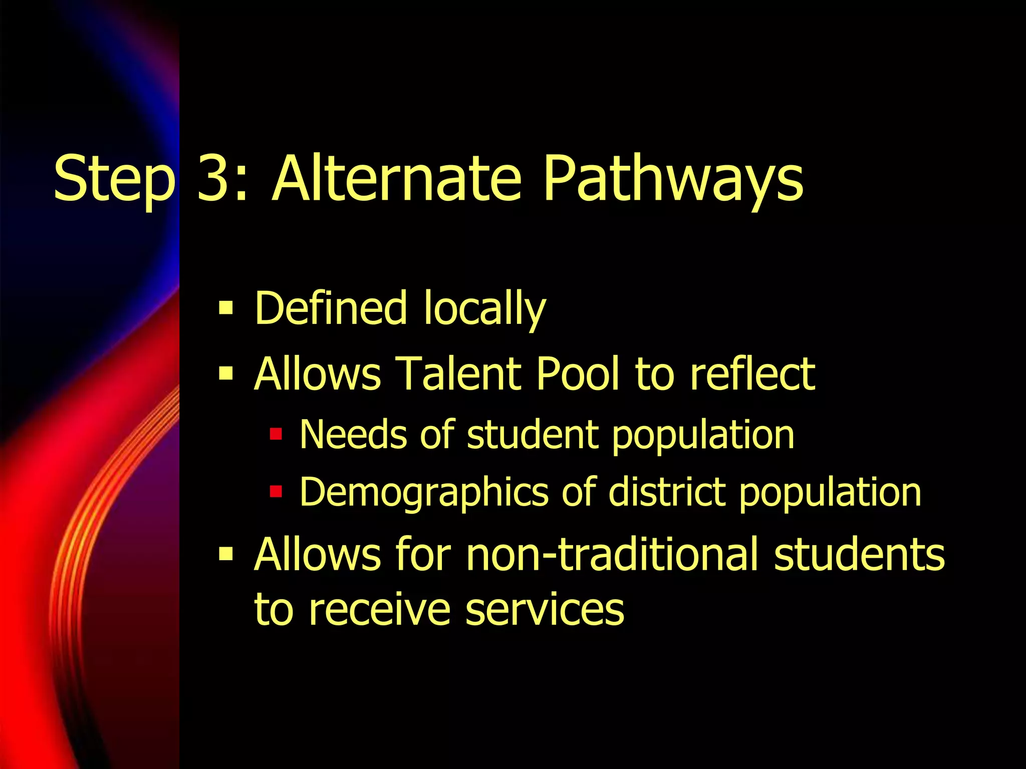 Step 3: Alternate PathwaysLeads to initial consideration by a screening committeeNOT AUTOMATIC!