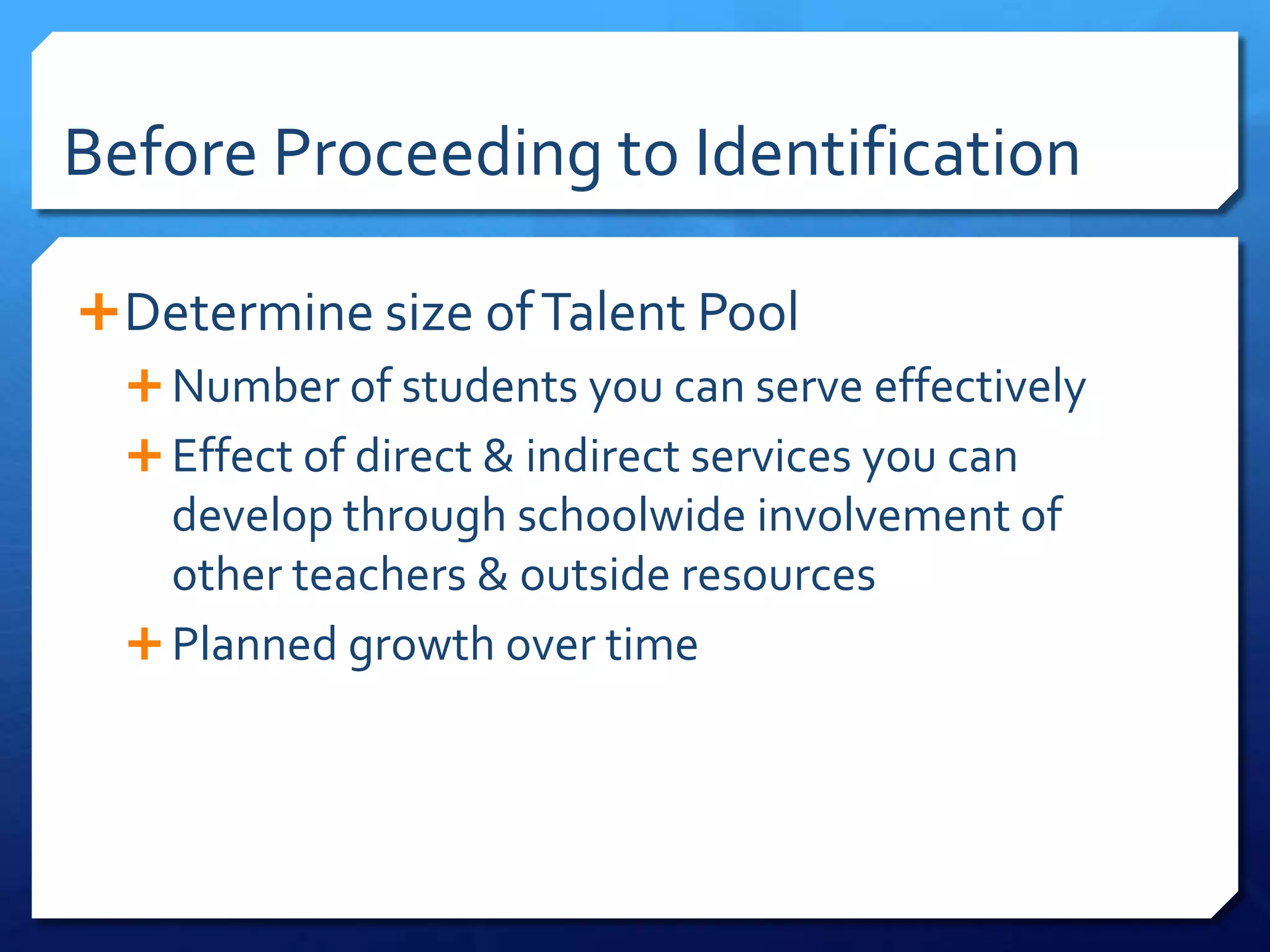 The 3 Goals ofRenzulli’s Identification System#3Provide opportunities, resources, and encouragement for the development and application of gifted behaviors.