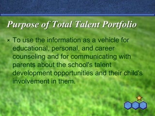 Total Talent PortfolioA systematic way to gather, record, and use information about each young person’s strengths and abilities.