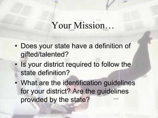 Your Mission…Does your state have a definition of gifted/talented?