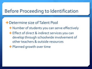 The 3 Goals ofRenzulli’s Identification System#3Provide opportunities, resources, and encouragement for the development and application of gifted behaviors.