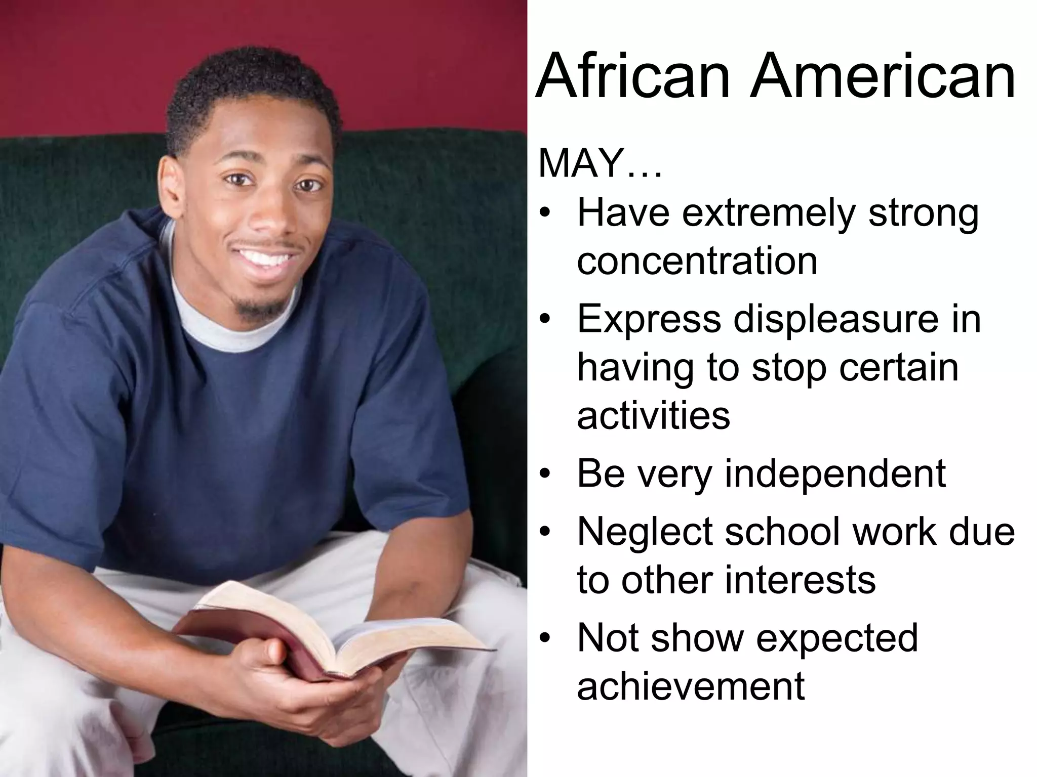 American Indian & Alaska NativeMAY…Not be assertive