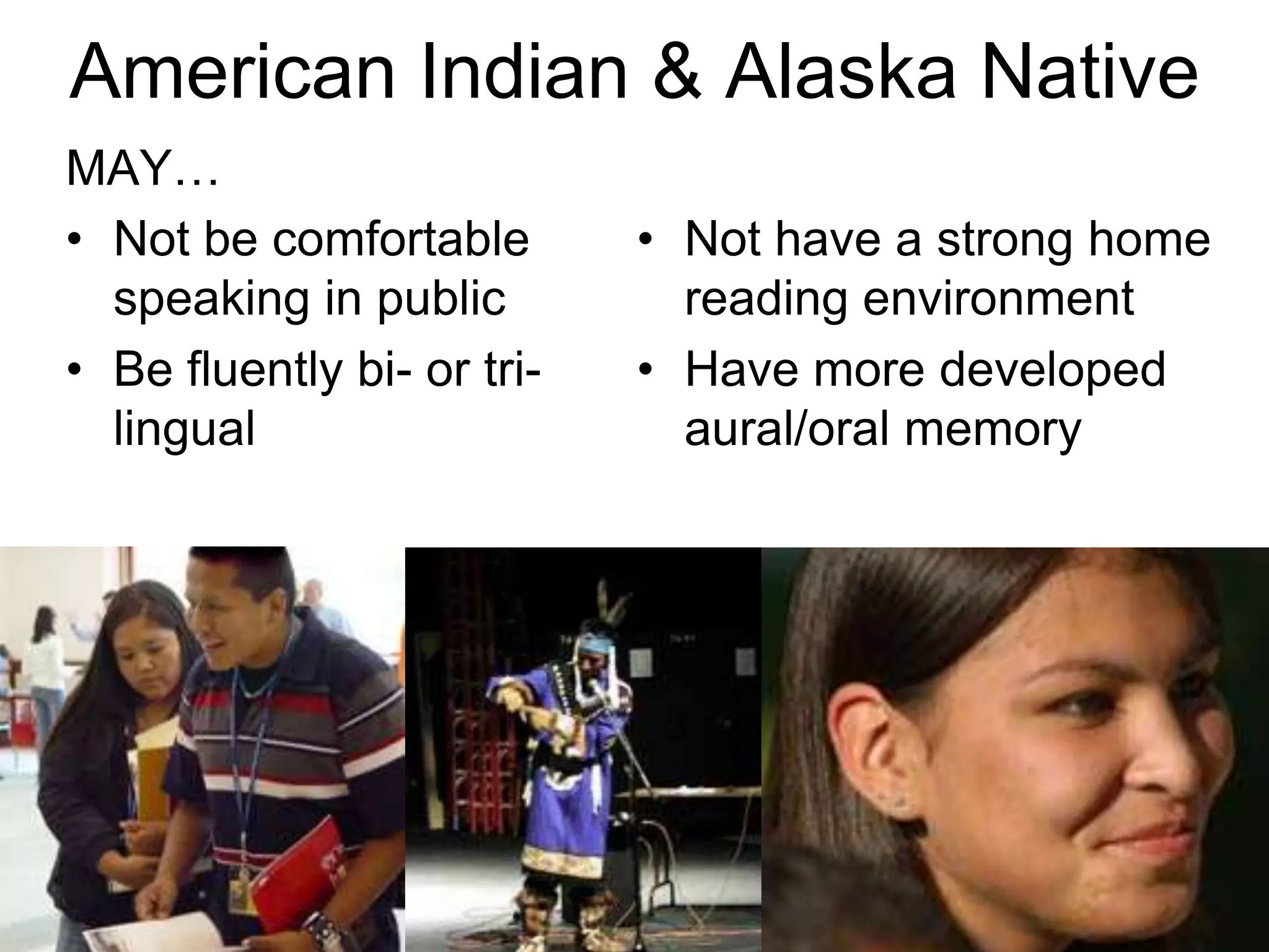 Not openly express feelingsAmerican Indian & Alaska NativeMAY…Not challenge incorrect statements