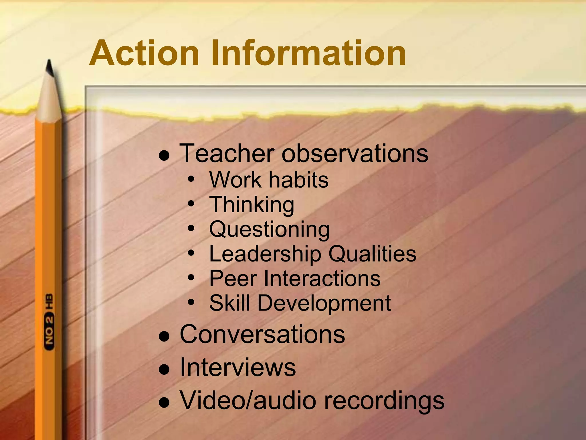 Two Types of Information Leading to IdentificationStatus InformationAnything you can put down on paper beforehand that tells you something about the student.Action InformationThings that you can only document when they are happening or after they happen.
