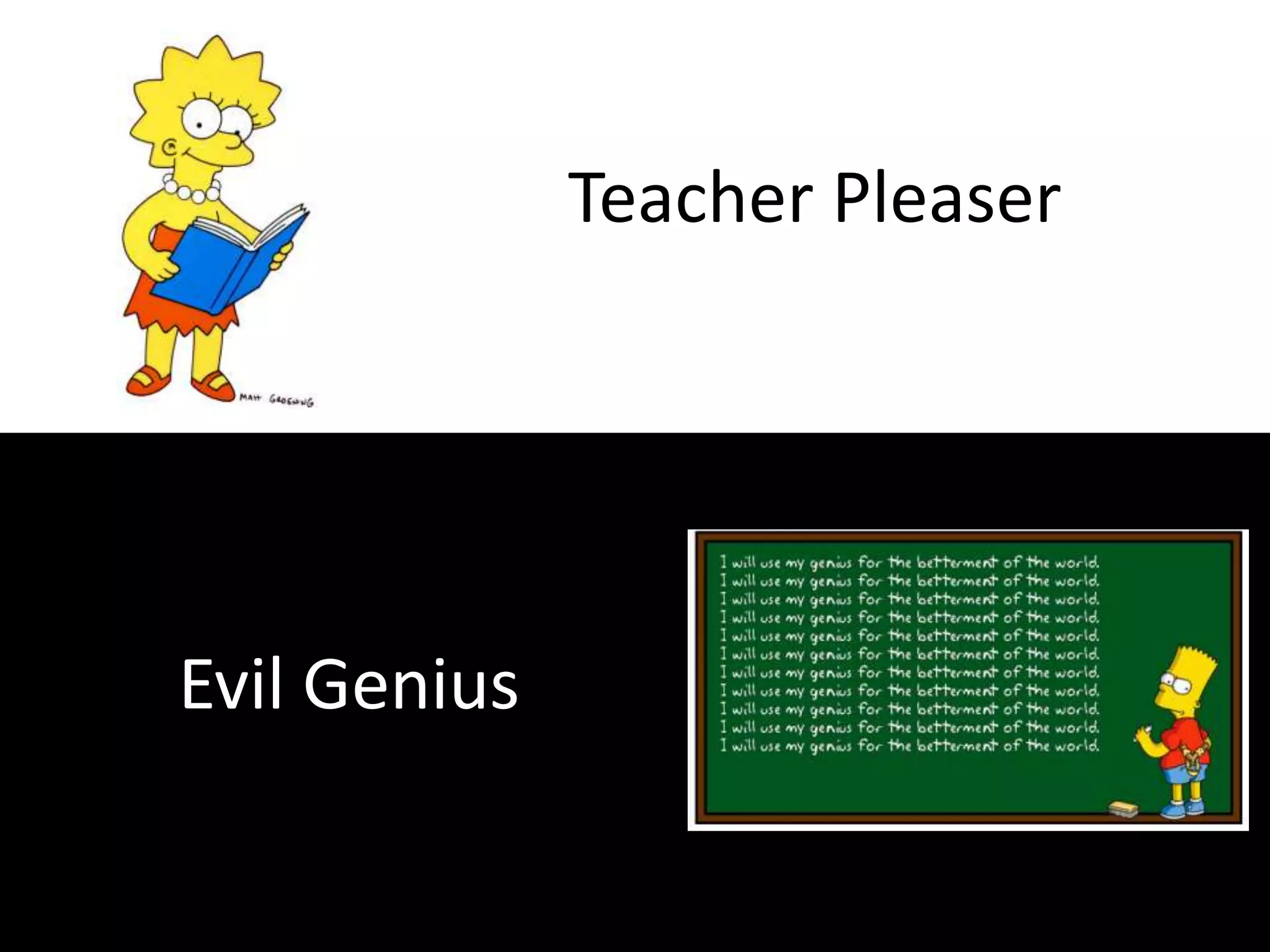 Teacher PleaserEvil Genius