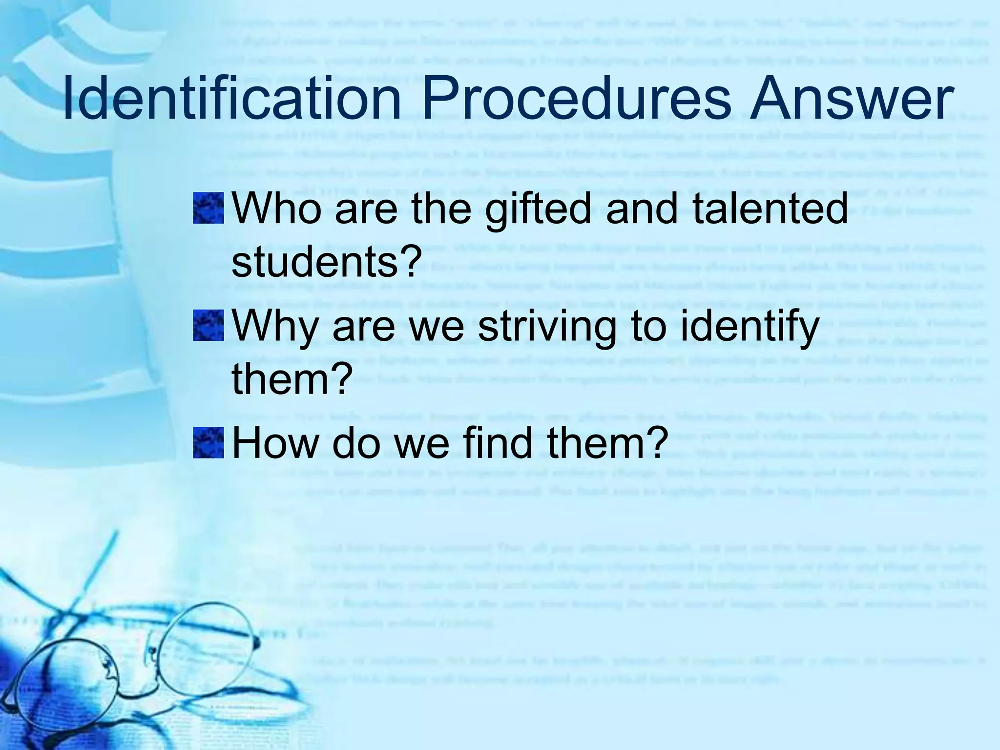 Identification ConsiderationsAvoid designations or “rubber stamp”Identification procedures select students who would benefit from supplementary servicesLabel the services, not the students