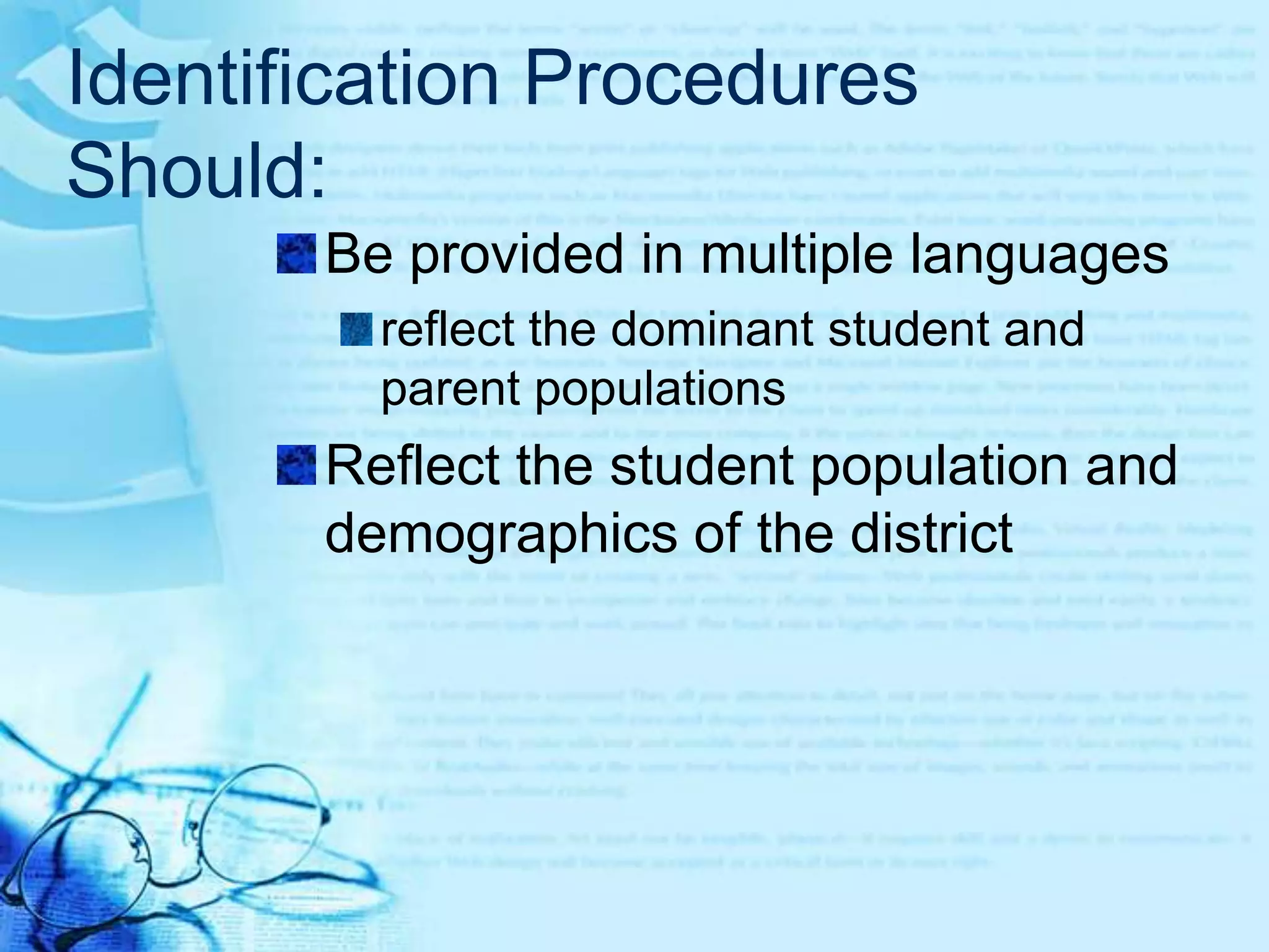 Identification Procedures AnswerWhat are the most appropriate tools for identifying students’ gifts and talents?How are data from various tools analyzed and interpreted?Who is responsible for identifying students’ gifts and talents?