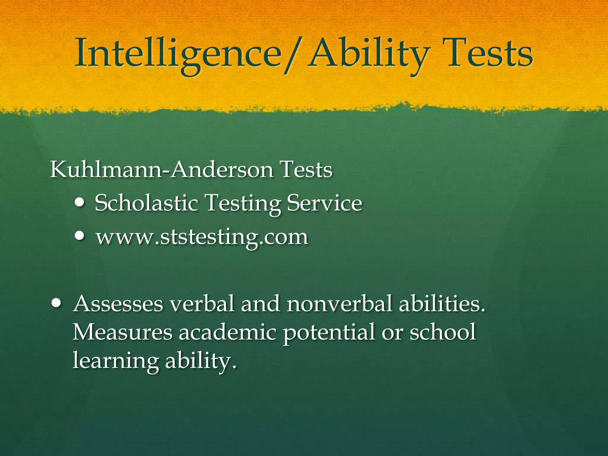 Intelligence/Ability TestsCornell Critical Thinking TestsCritical Thinking Books & Softwarewww.criticalthinking.comMeasures students’ ability to think critically when analyzing premises and conclusions, judge the reliability of information, and identify assumptions.