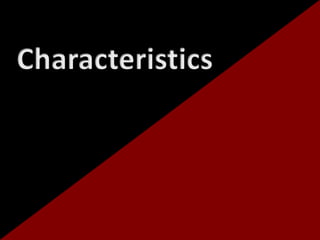 Characteristics