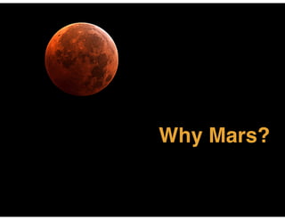 Why Mars?
 