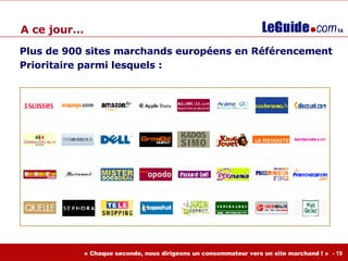 A ce jour… Plus de 900 sites marchands européens en Référencement Prioritaire parmi lesquels : 