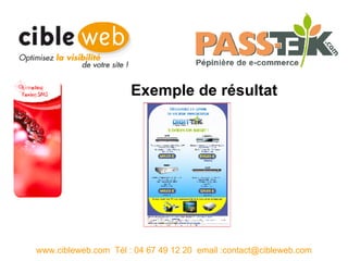 Exemple de résultat www.cibleweb.com  Tél : 04 67 49 12 20  email :contact@cibleweb.com 
