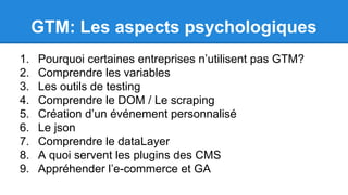 GTM: Les aspects psychologiques
1. Pourquoi certaines entreprises n’utilisent pas GTM?
2. Comprendre les variables
3. Les ...