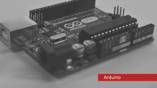 Arduino
 
