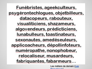 Les métiers de demain (Les 
Propulseurs) 
 