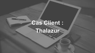 Cas Client :
Thalazur
SALON E-ECOMMERCE 2016
 
