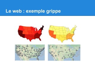 Le web : exemple grippe 
 