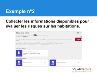 Exemple n°2 
Collecter les informations disponibles pour 
évaluer les risques sur les habitations. 
 