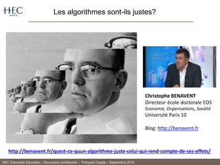 HEC Executive Education - Document confidentiel – François Cazals – Septembre 2015
Les algorithmes sont-ils justes?
http:/...