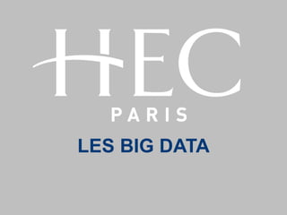 LES BIG DATA
 