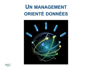 UN MANAGEMENT
ORIENTÉ DONNÉES
 