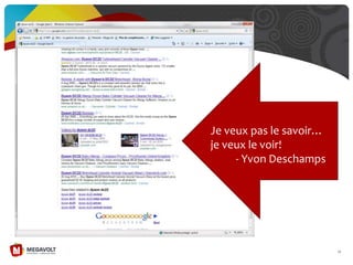 55
Je veux pas le savoir…
je veux le voir!
- Yvon Deschamps
 