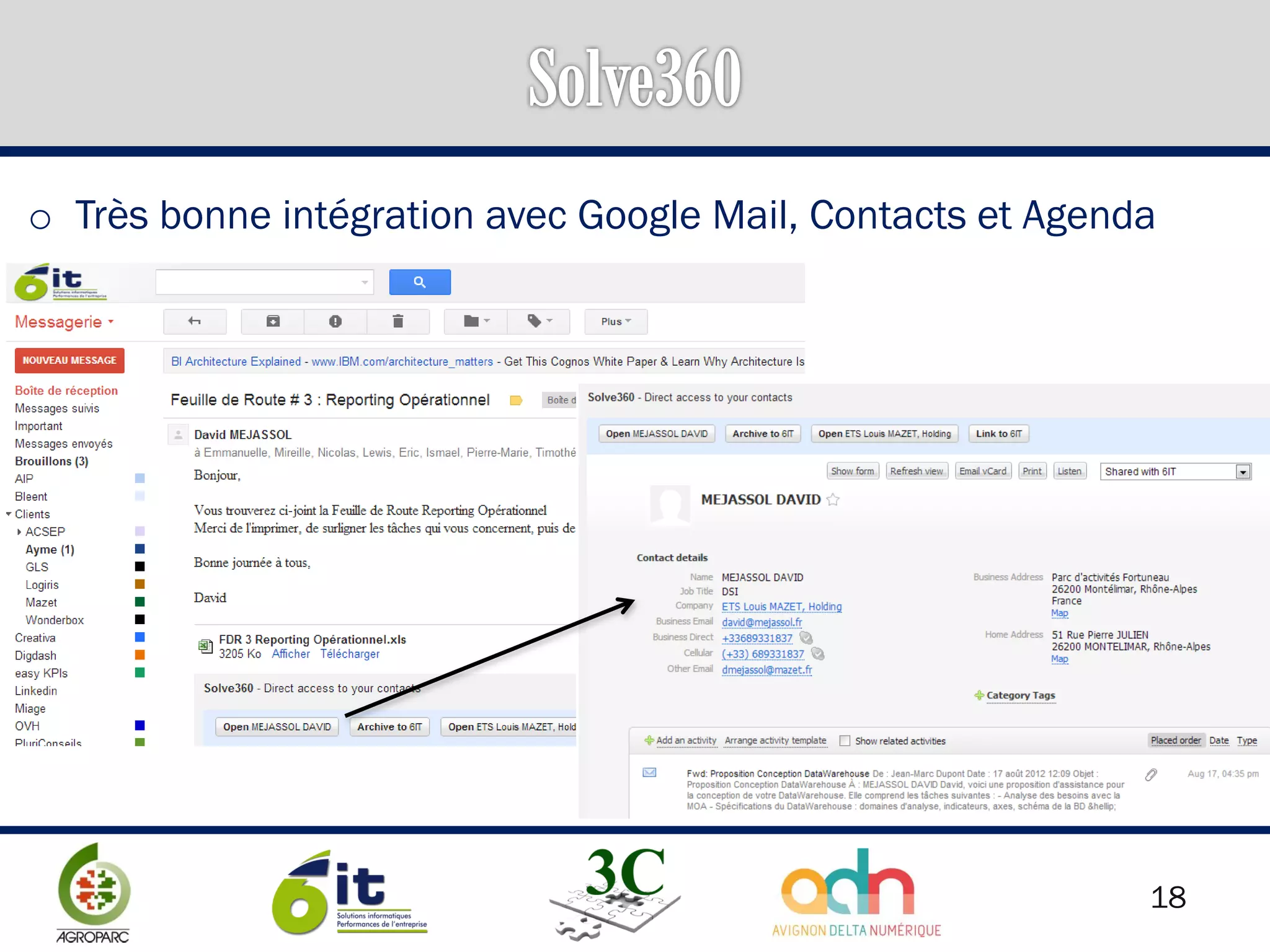 18
o Très bonne intégration avec Google Mail, Contacts et Agenda
 