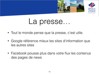 La presse…
• Tout le monde pense que la presse, c’est utile.
• Google référence mieux les sites d’information que
les autres sites
• Facebook pousse plus dans votre ﬂux les contenus
des pages de news
15
 