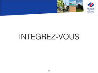 INTEGREZ-VOUS
73
 